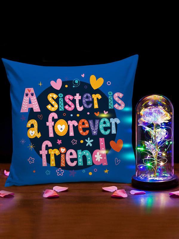 A Sister is a Forever Friend Printed Cushion Cover with Filler and Forever Led Light Rose Showpiece