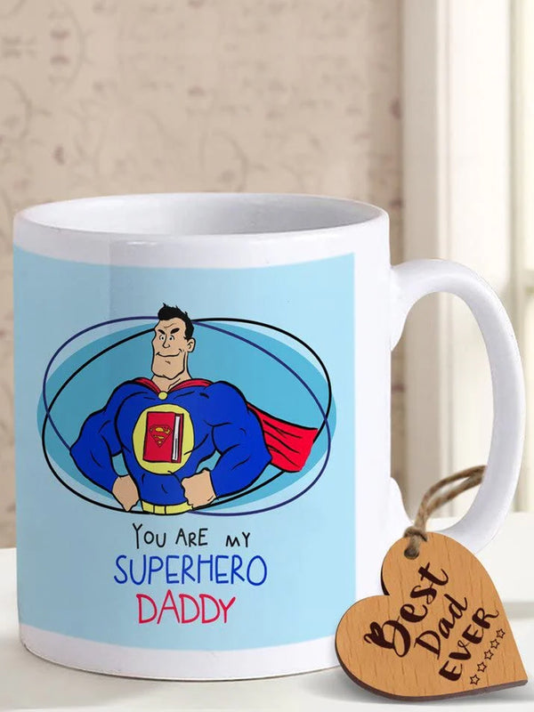 Dad You are My Superhero Daddy Printed Ceramic Coffee Mug (325ml) with Wooden Tag Combo Pack